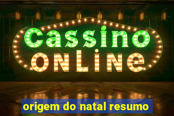 origem do natal resumo